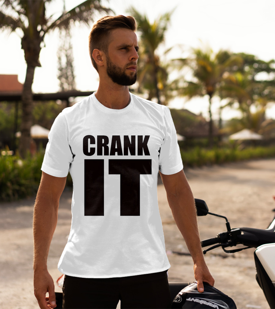 Crank It T-Shirt