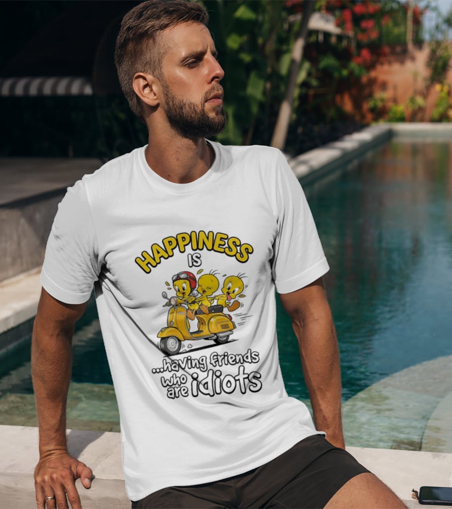 Happiness Is Having Friends Who Are Idiots Tweety Bird Riding Scooter T-Shirt
