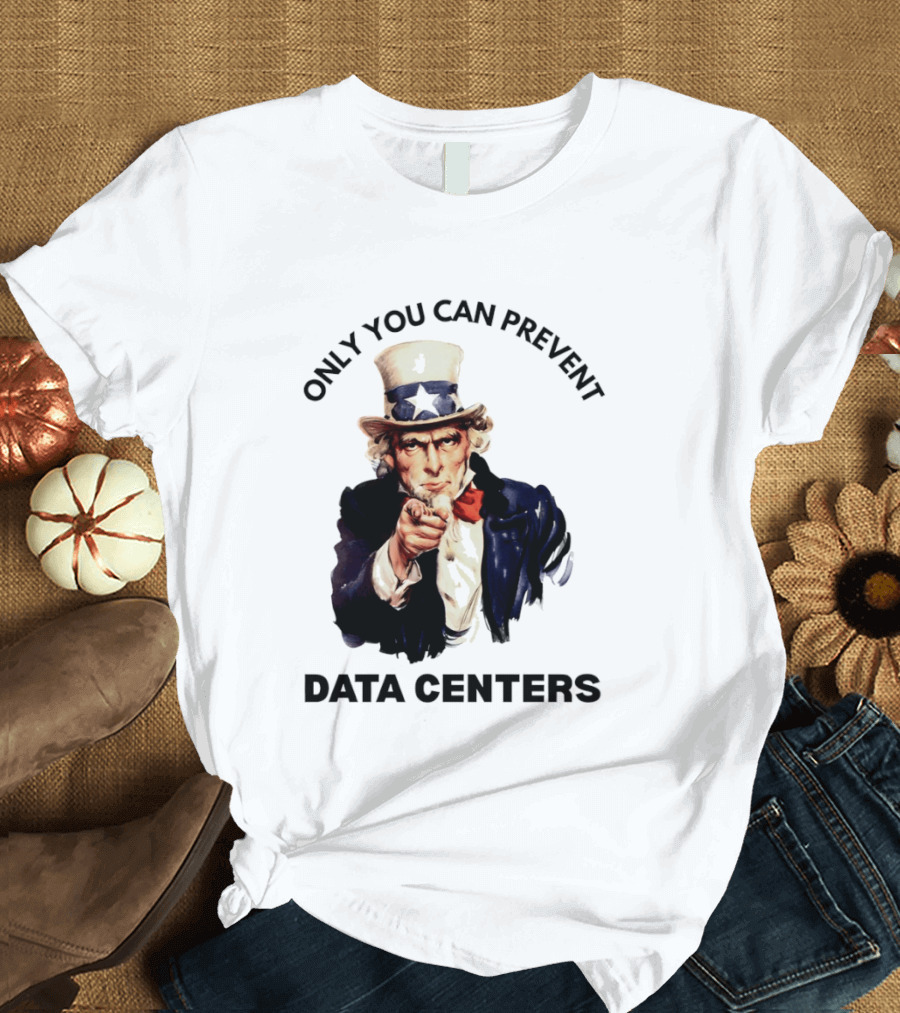 Uncle Sam Only You Can Prevent Data Centers Fourth Of July T-Shirt