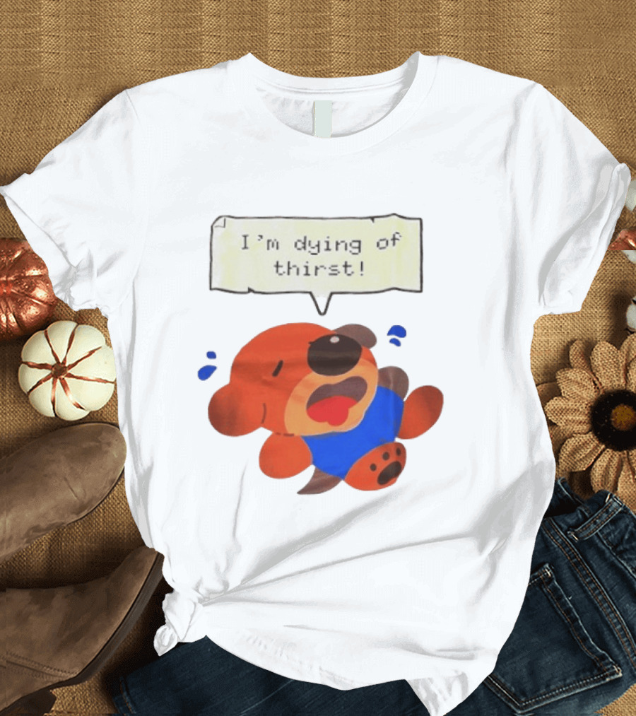 I'm Dying Of Thirst Cartoon Dog In Blue And Red With Speech Bubble T-Shirt