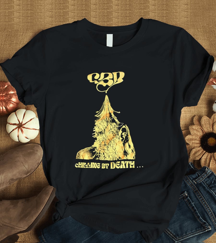 CBD Chilling By Death Surreal Dark Humor Extravaganza T-Shirt