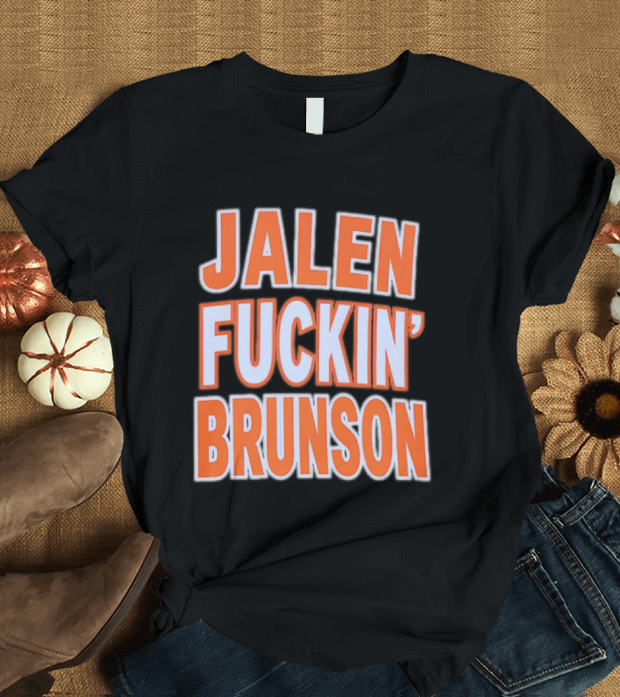 Jalen Fuckin' Brunson New York Knicks NBA Basketball T-Shirt