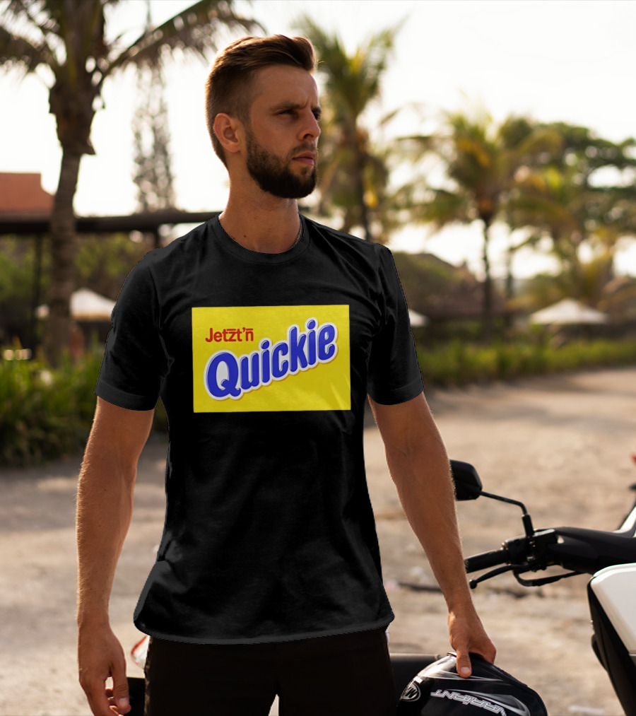 Jetzt'n Quickie Humor German Slang Lebensmittelverpackung Parodie T-Shirt