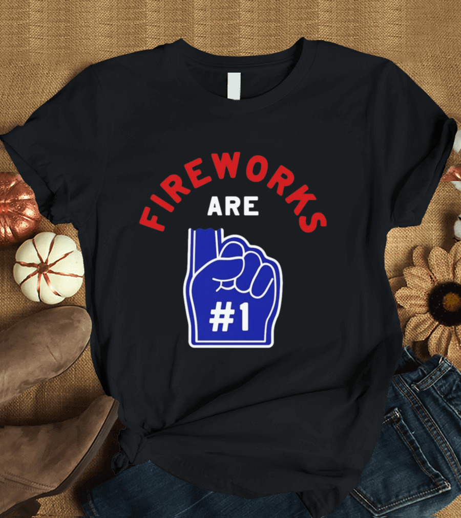 Fireworks Are Number 1 Foam Finger 4th Of July T-Shirt