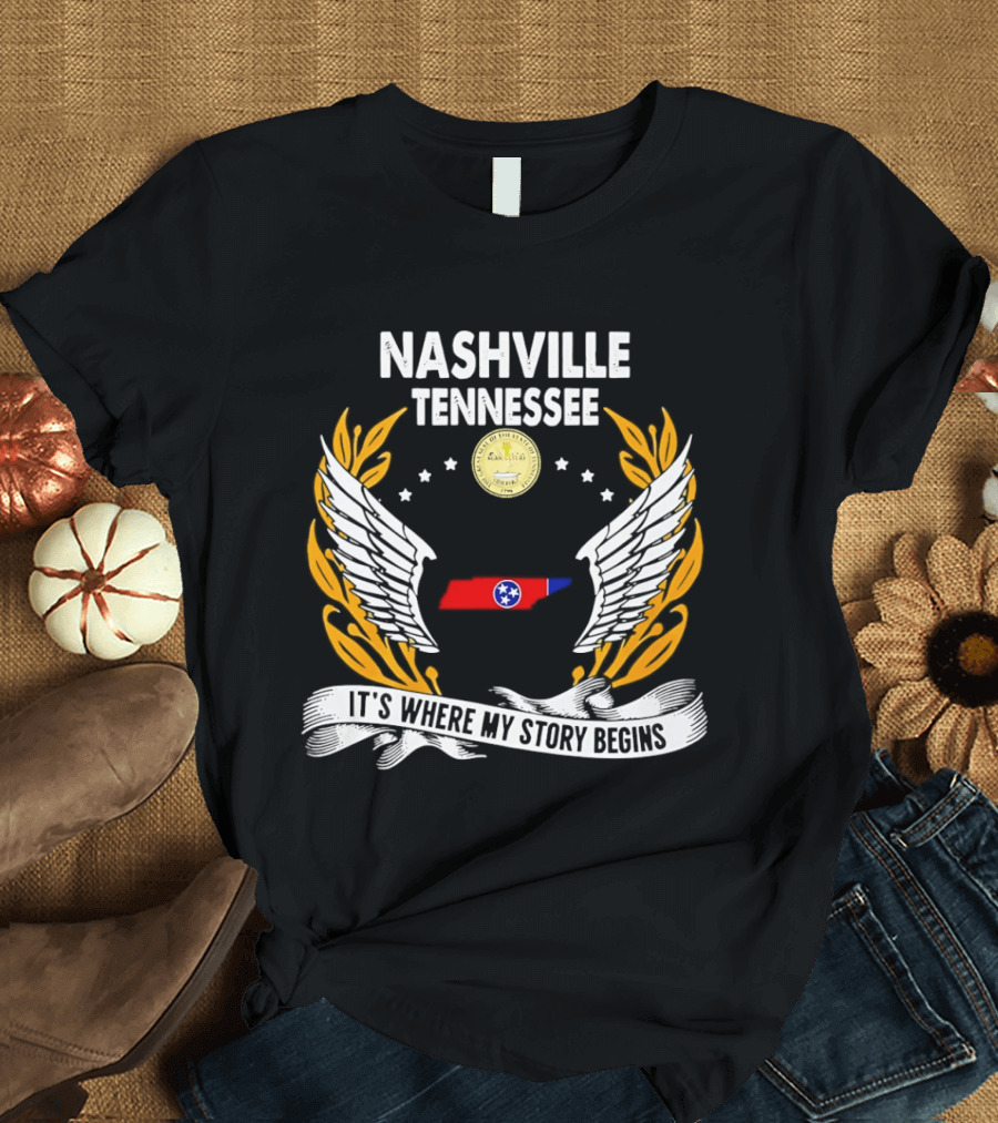 Nashville Tennessee It's Where My Story Begins Wings And State T-Shirt