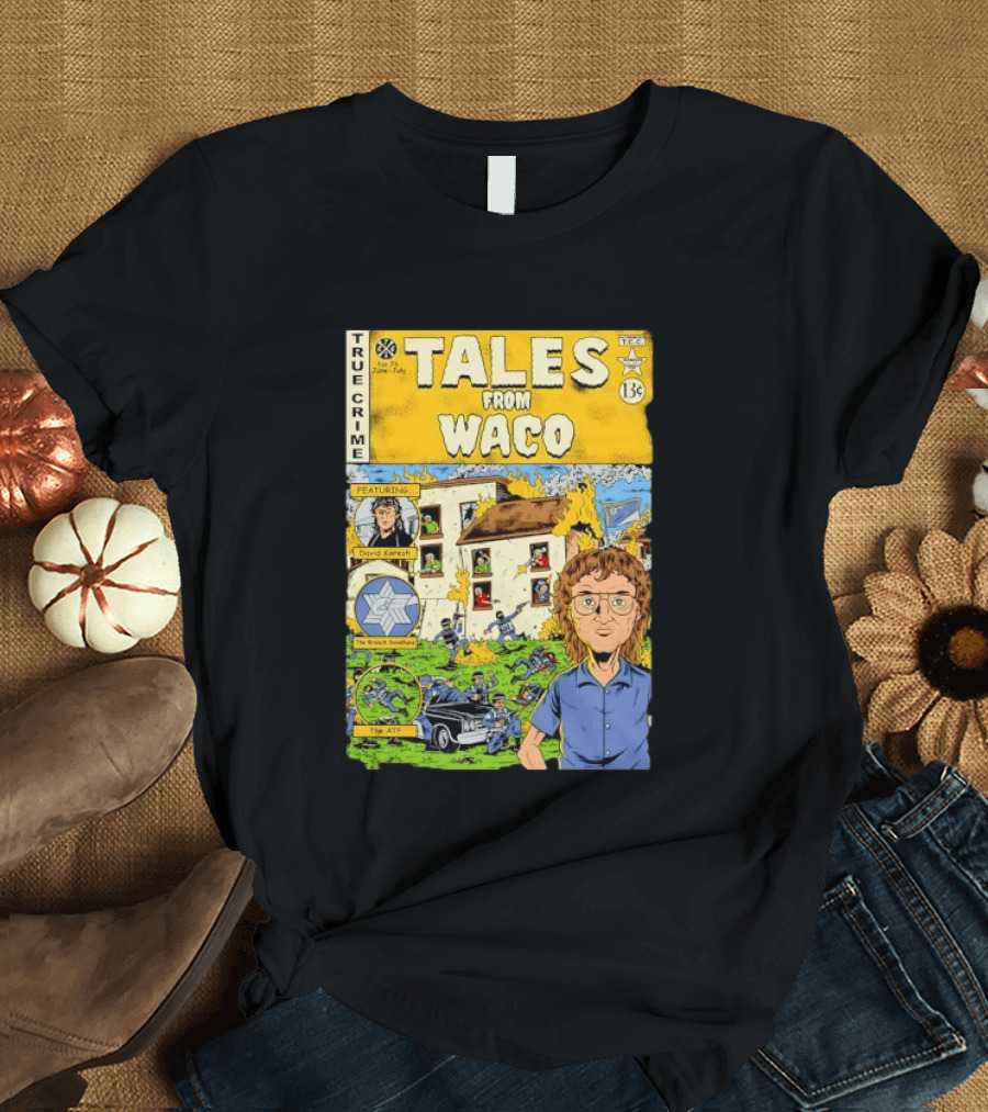 True Crime Tales From Waco David Koresh Branch Davidians ATF Comic Style Featuring T-Shirt