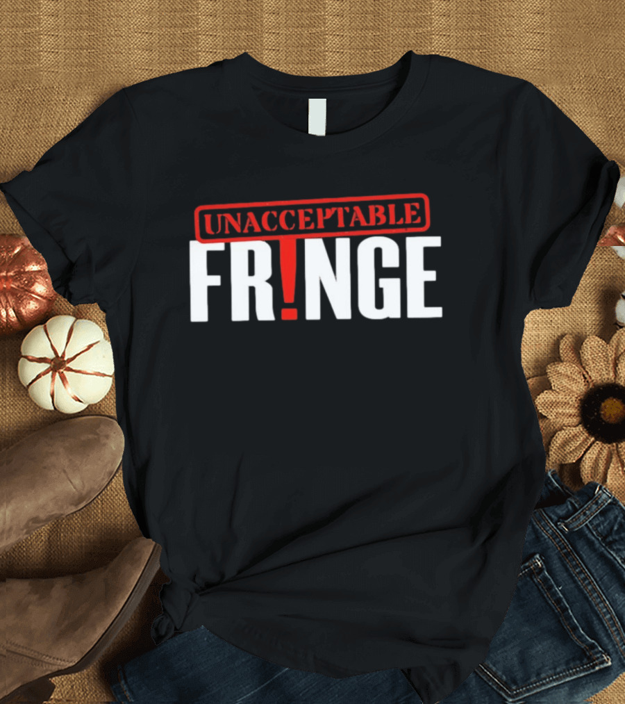 Unacceptable Fringe TV Show Walter Bishop Sci Fi T-Shirt