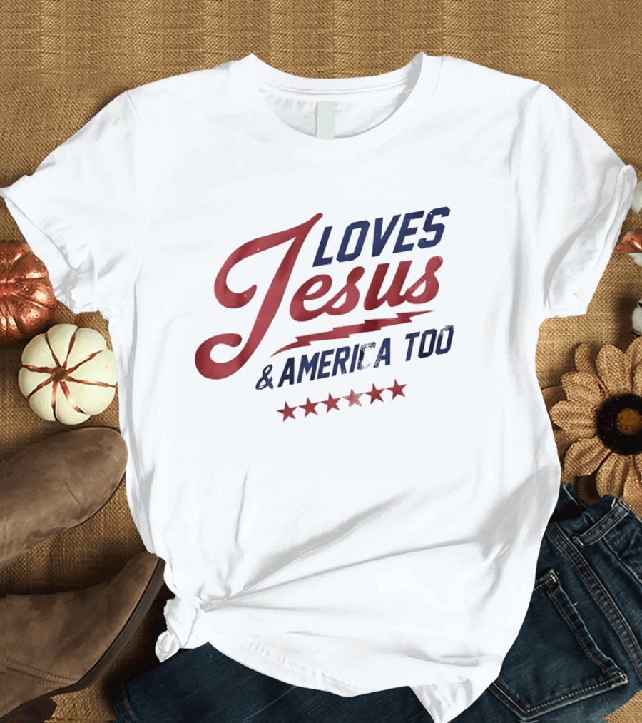 Loves Jesus And America Too Patriotic Stars And Script T-Shirt