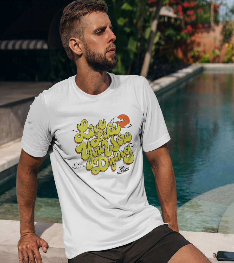 Live Like You Were Dying Tim McGraw Retro Sunset Clouds T-Shirt