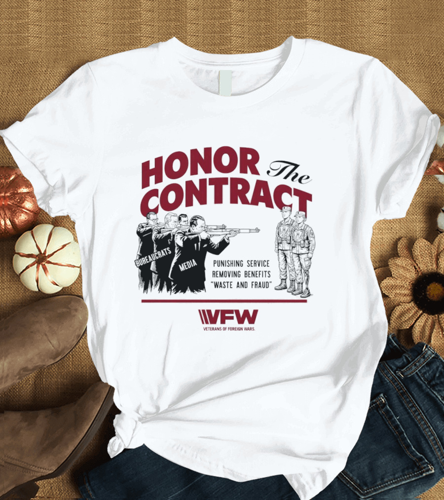 Honor The Contract Vfw Punishing Service Removing Benefits Waste And Fraud Veterans Of Foreign Wars T-Shirt