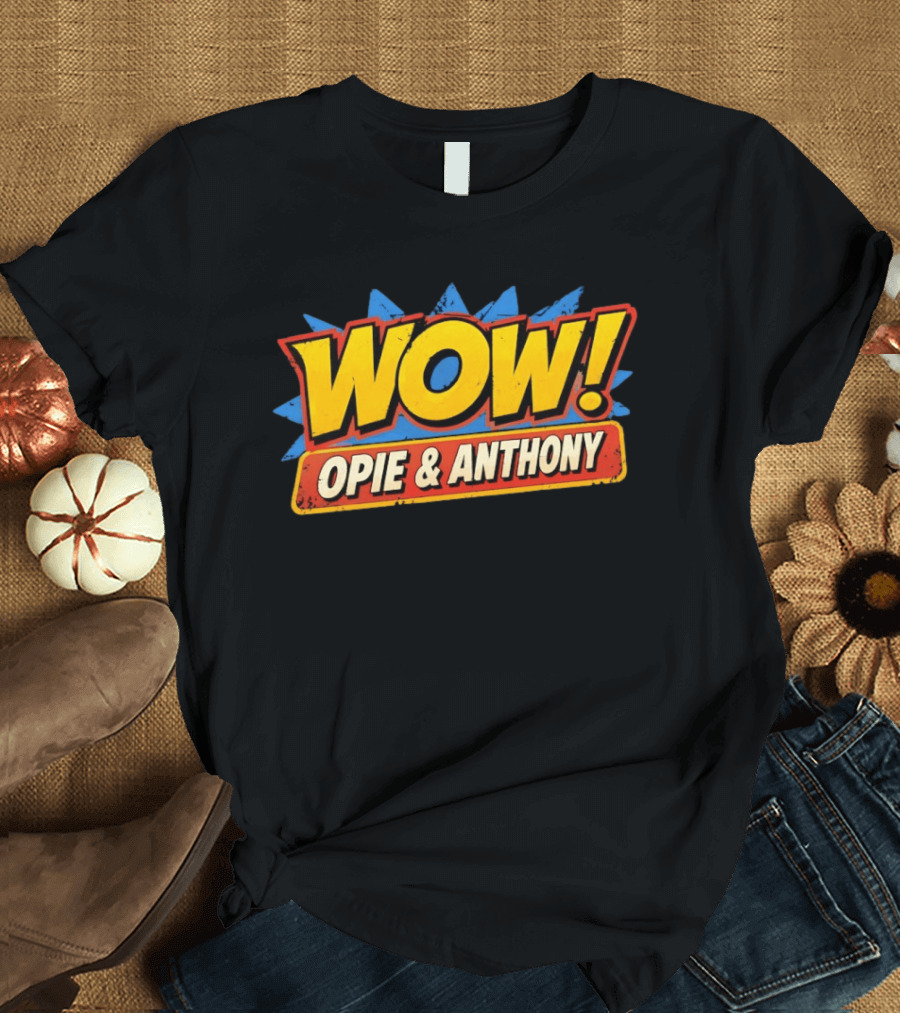 WOW Opie & Anthony T-Shirt