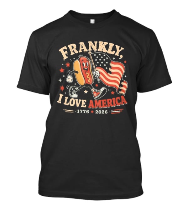 Frankly I Love America 4th Of July Hot Dog 1776 2026 T-Shirt