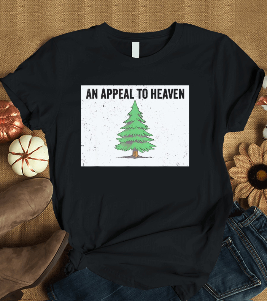 An Appeal To Heaven Pine Tree Flag T-Shirt