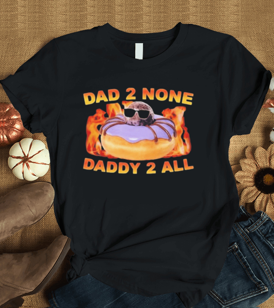 Dad 2 None Daddy 2 All Donut Spider T-Shirt