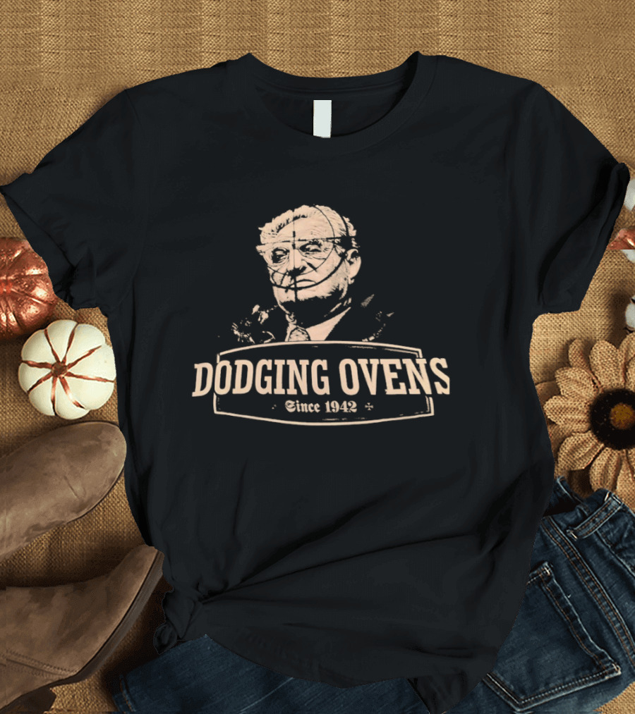 Simon Wiesenthal Dodging Ovens Since 1942 T-Shirt
