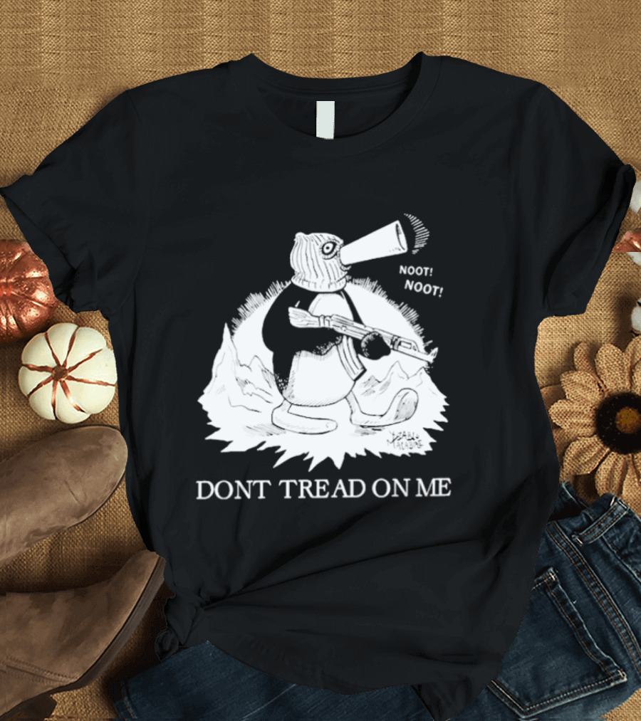 Don't Tread On Me Noot Noot Penguin T-Shirt