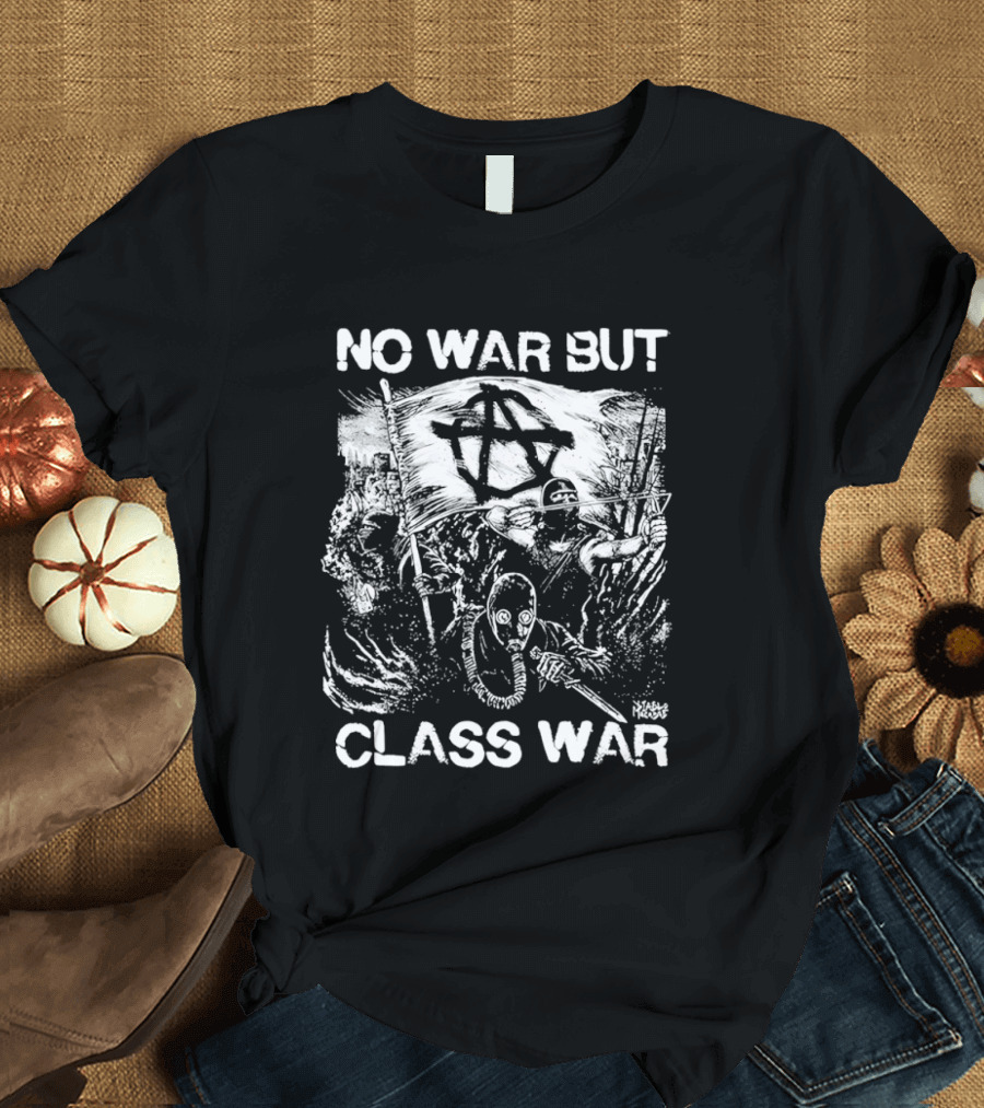 No War But Class War Anarchy Protest Symbol With Masked Figure And Flags T-Shirt