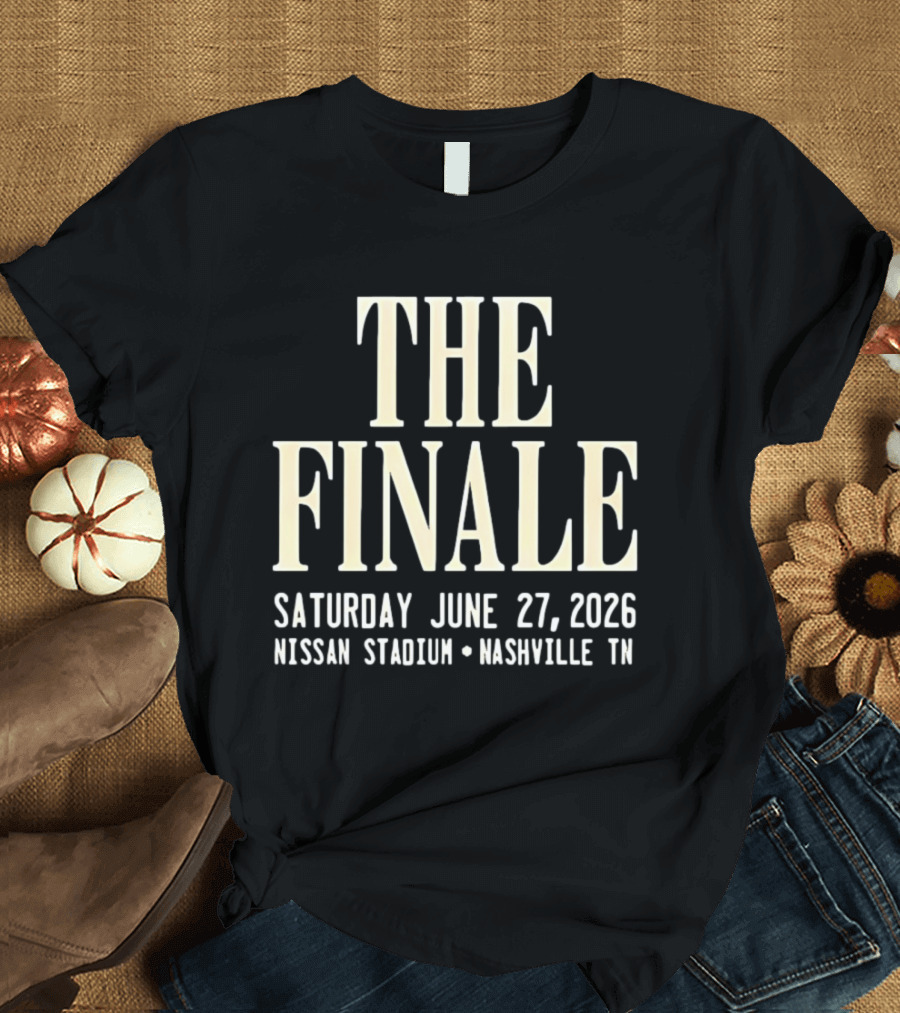 The Finale June 27 2026 Nissan Stadium Nashville Event T-Shirt