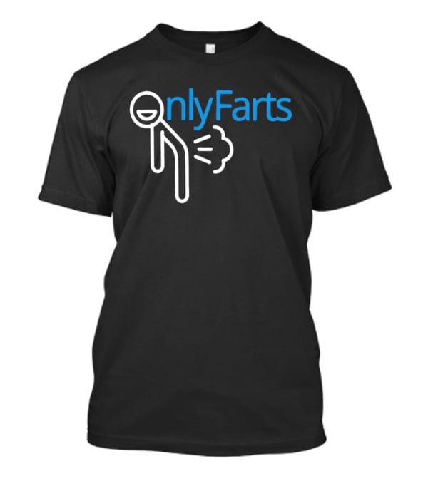 Onlyfarts Stick Figure Humor Fart Joke T-Shirt