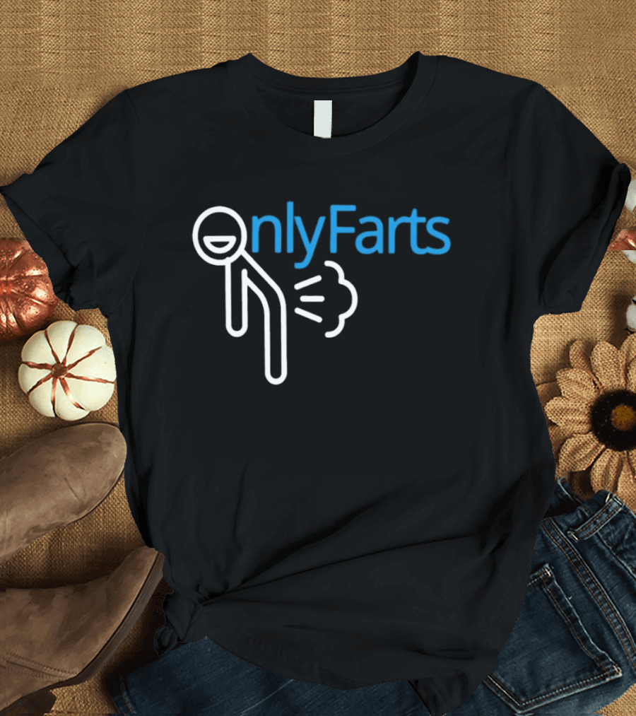 Onlyfarts Stick Figure Humor Fart Joke T-Shirt
