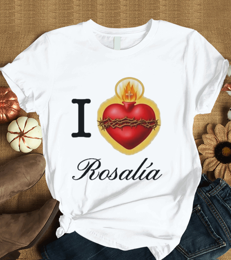 I Love Rosalía Sacred Heart T-Shirt
