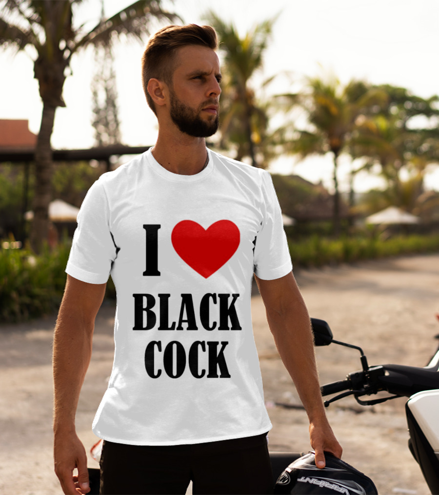 I Heart Black Cock Humor T-Shirt