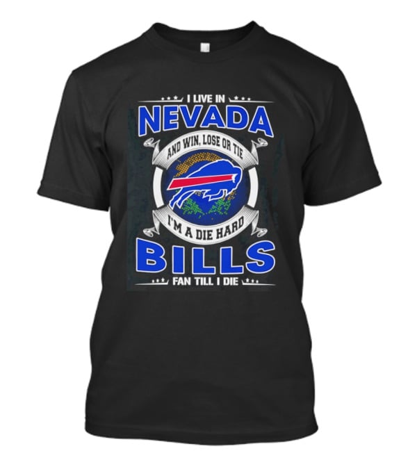 Live In Nevada Buffalo Bills Fan Till I Die Die Hard Supporter T-Shirt