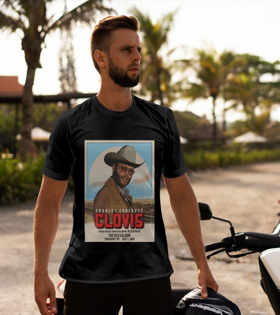 Charley Crockett Clovis Special Release Show The Old Saloon Emigrant MT July 1 2026 T-Shirt