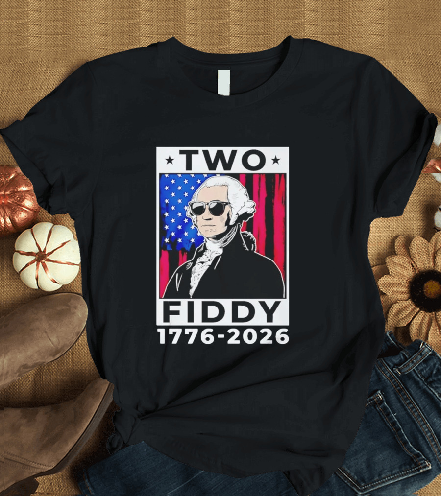 Two Fiddy George Washington 1776 2026 USA Flag Sunglasses Stars T-Shirt