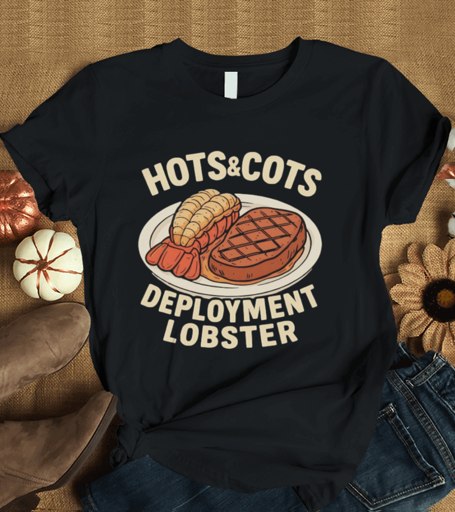 Hots And Cots Deployment Lobster Steak T-Shirt