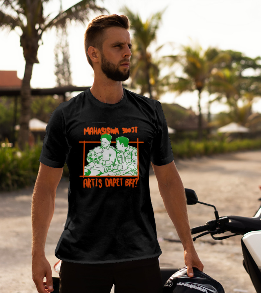 Mahasiswa 300jt Artis Dapet Brp Indonesia T-Shirt