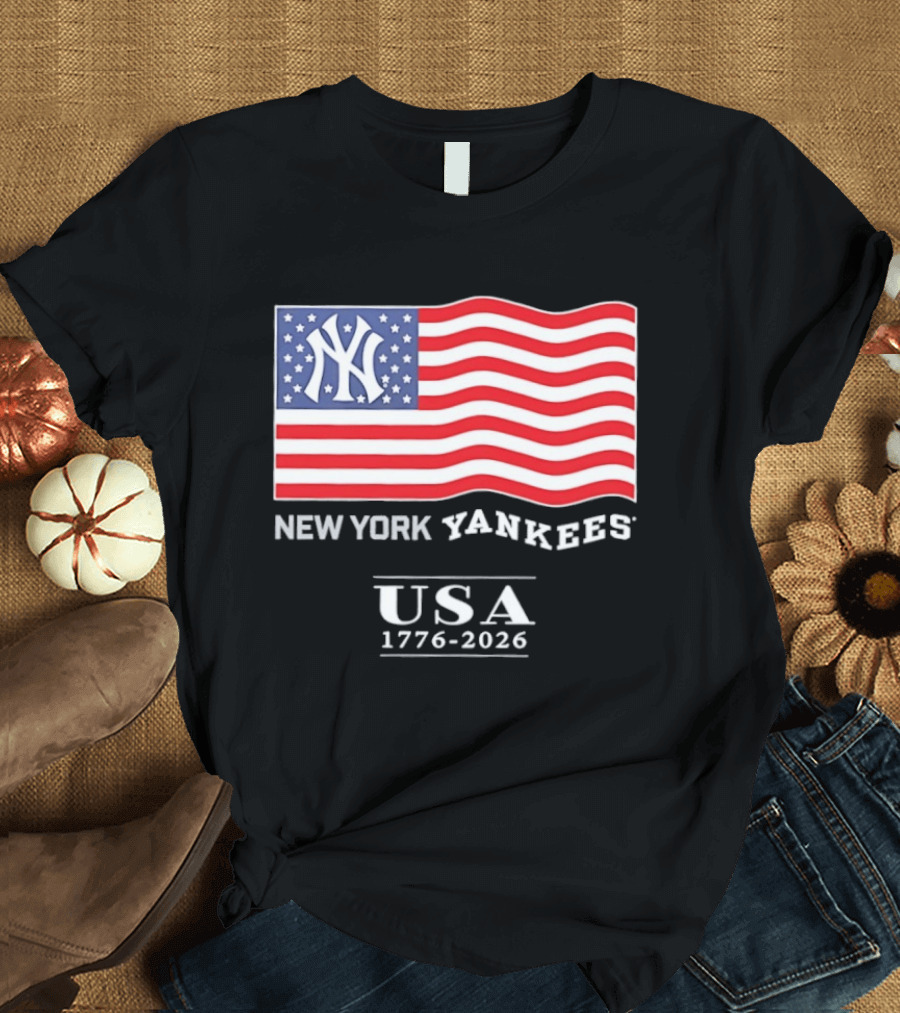 New York Yankees USA American Flag 1776 2026 4th Of July T-Shirt