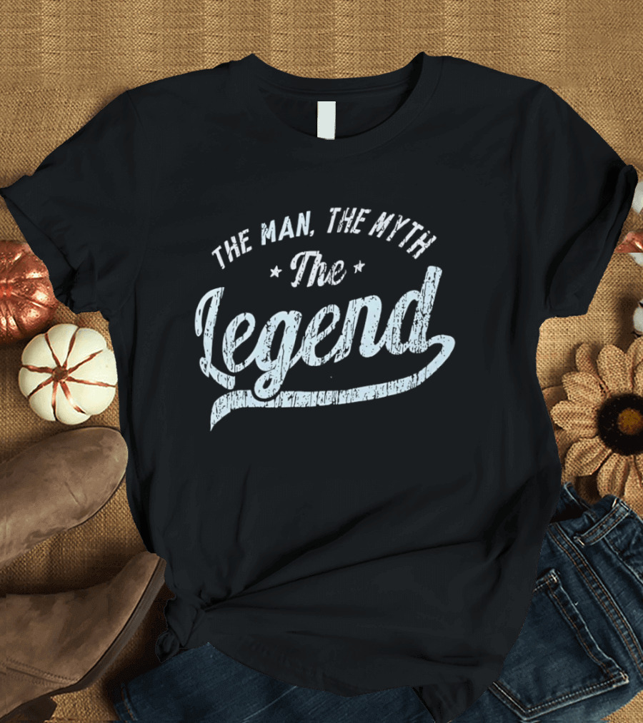 The Man The Myth The Legend T-Shirt