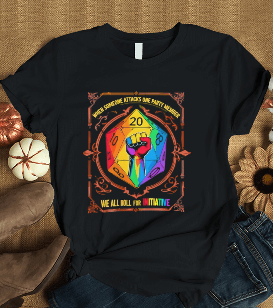 When Someone Attacks One Party Member Rainbow Dice Fist We All Roll For Initiative LGBT T-Shirt