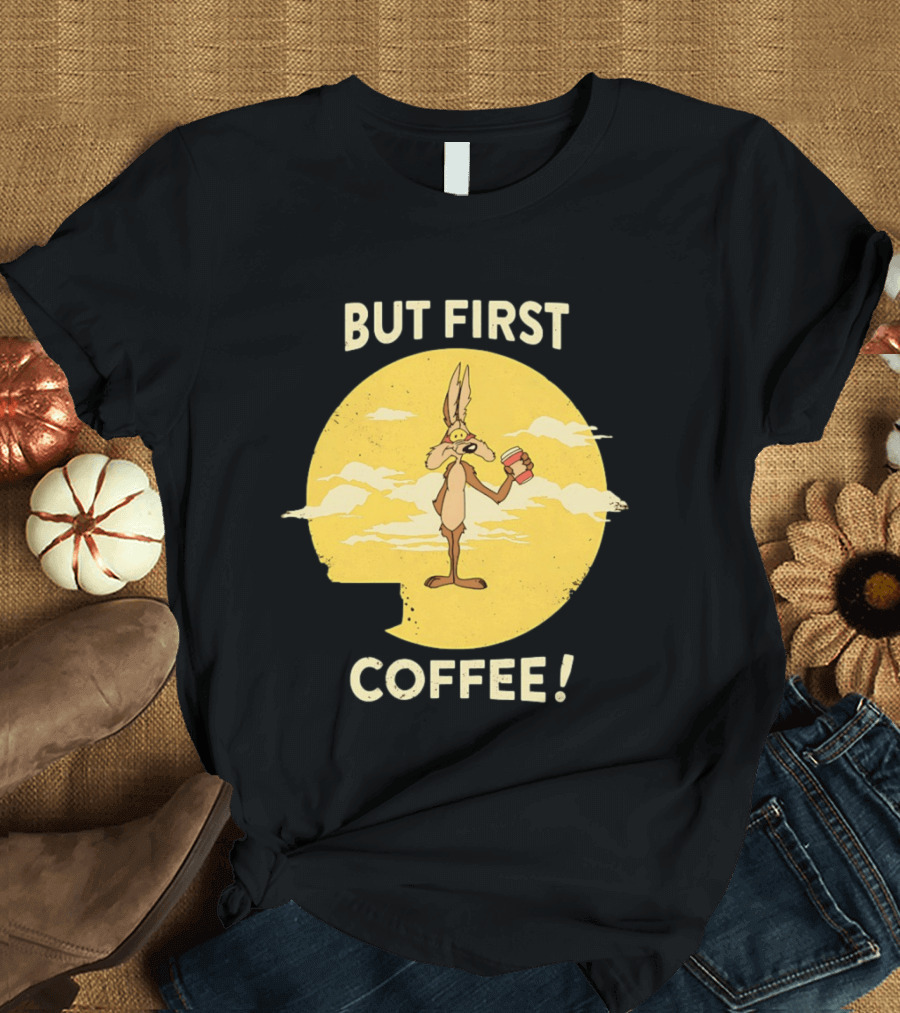 Looney Tunes Wile E Coyote But First Coffee Vintage Cartoon T-Shirt
