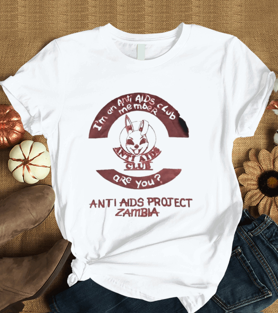 Anti AIDS Project Zambia Be An Anti AIDS Hero Are You T-Shirt