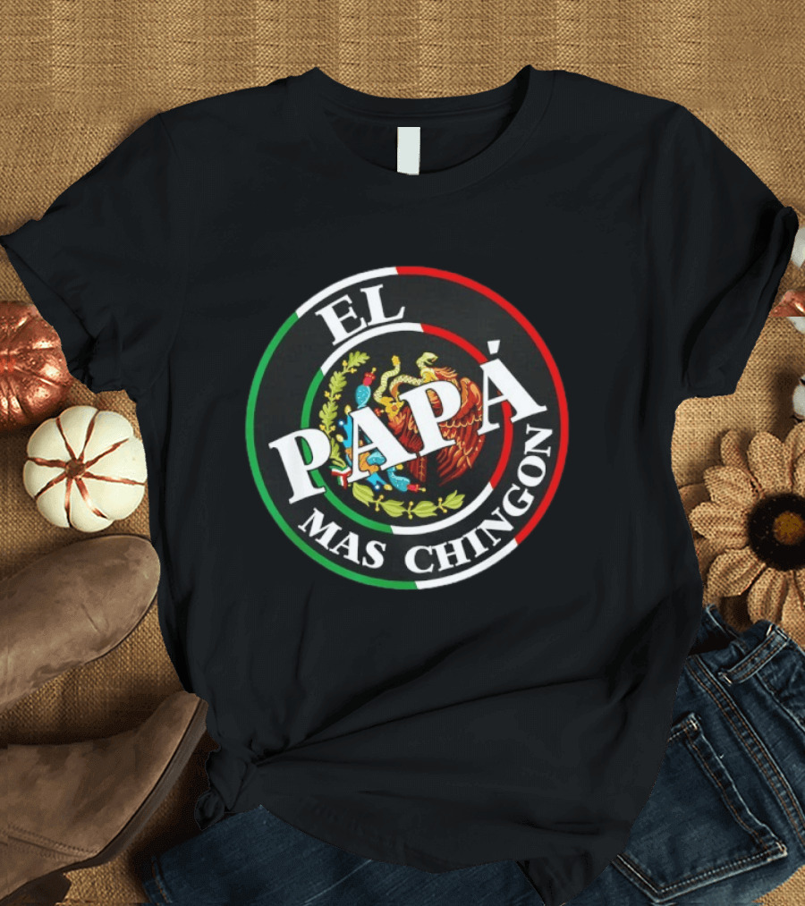 El Papa Mas Chingon Mexican Eagle Coat Of Arms Father's Day T-Shirt