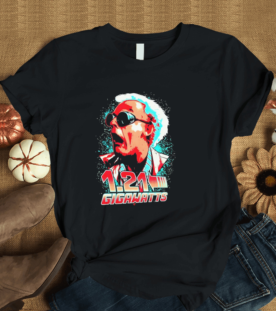 1.21 Gigawatts Doc Brown Back To The Future T-Shirt