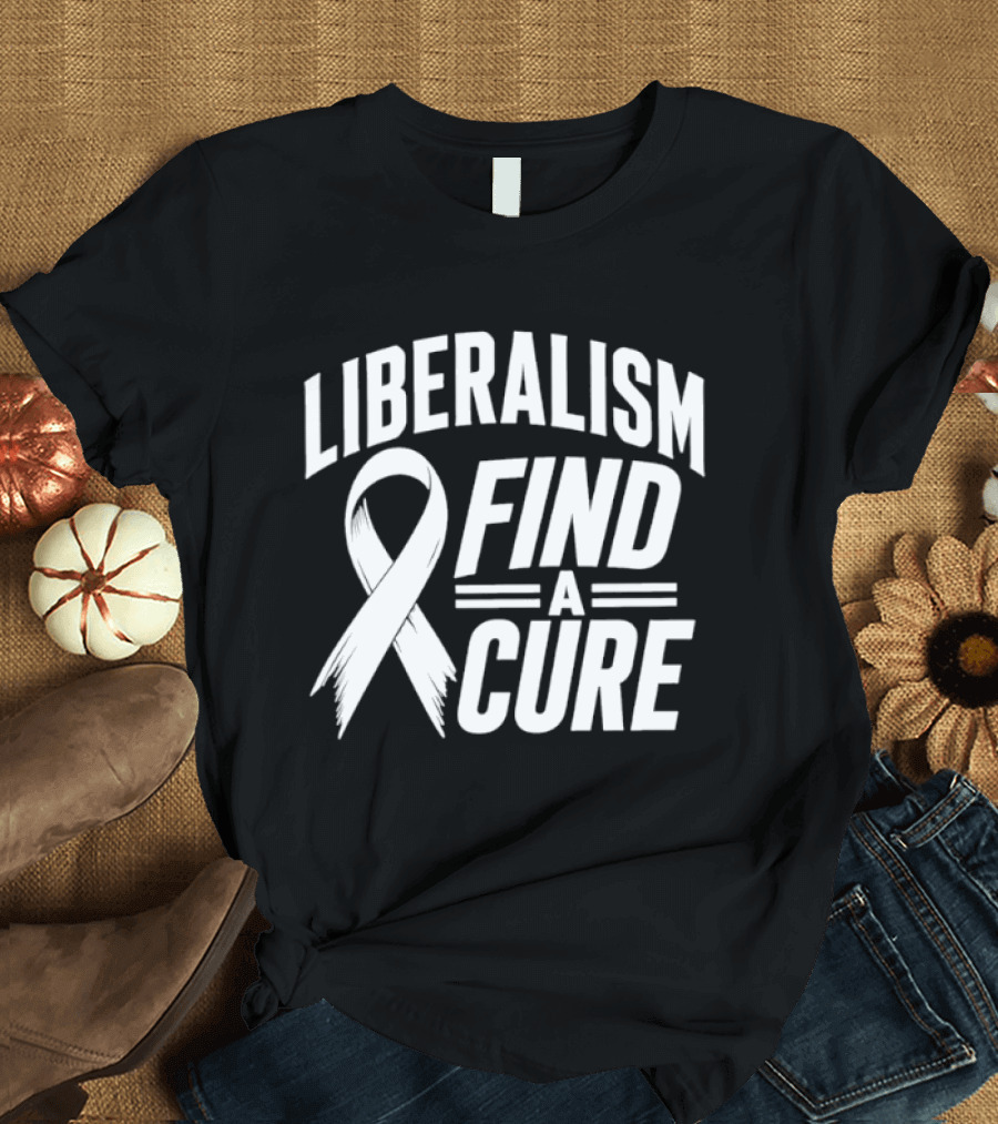 Liberalism Find A Cure Political Satire White Ribbon T-Shirt