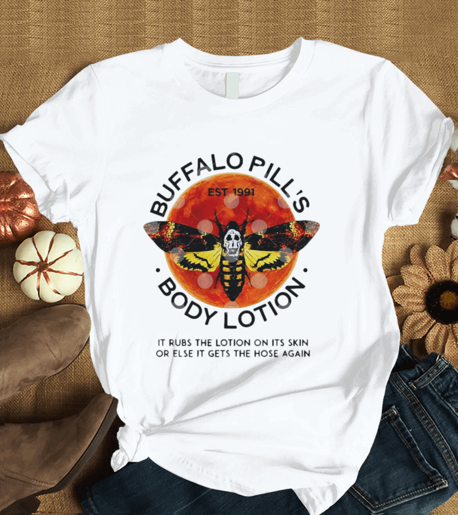 Buffalo Bill's Body Lotion Est 1991 It Rubs The Lotion On Its Skin Silence Of The Lambs Moth Skull T-Shirt