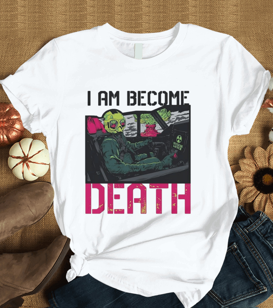 I Am Become Death Skeleton Driving Nuclear Launch Car T-Shirt