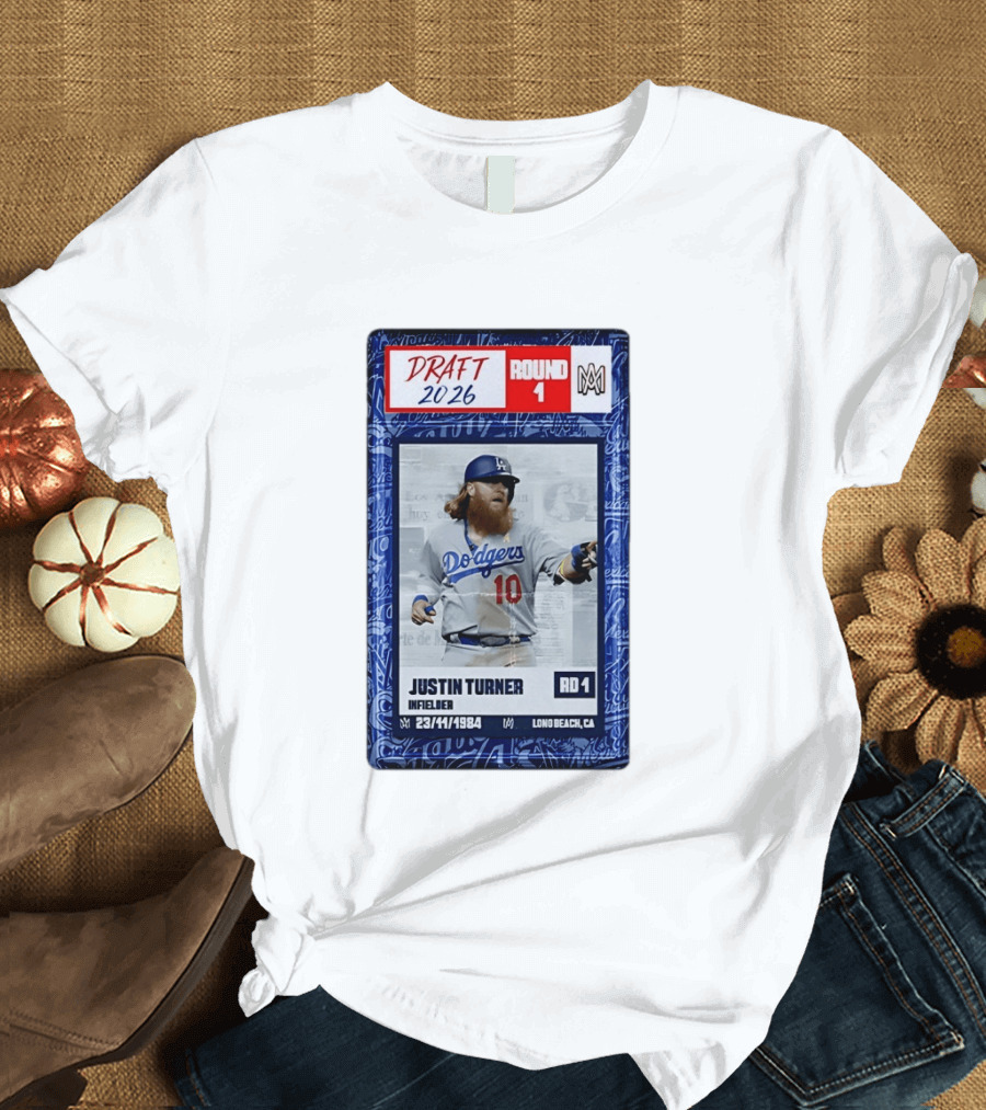 Draft 2026 Round 1 Justin Turner Los Angeles Dodgers Infielder Trading Card T-Shirt