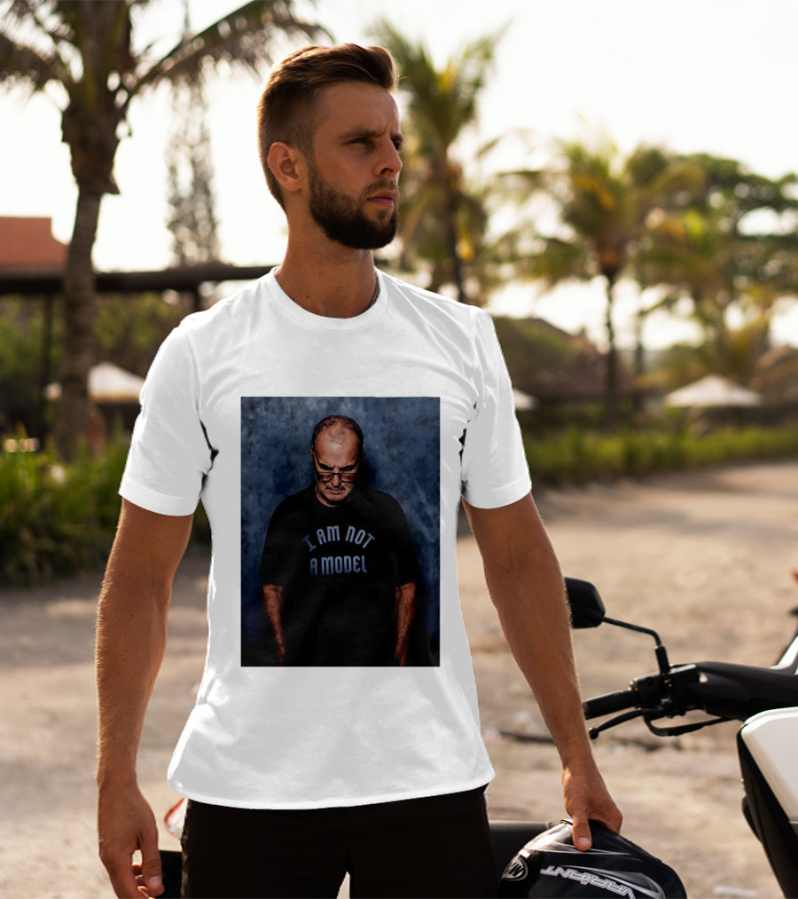 Marcelo Bielsa I Am Not A Model T-Shirt