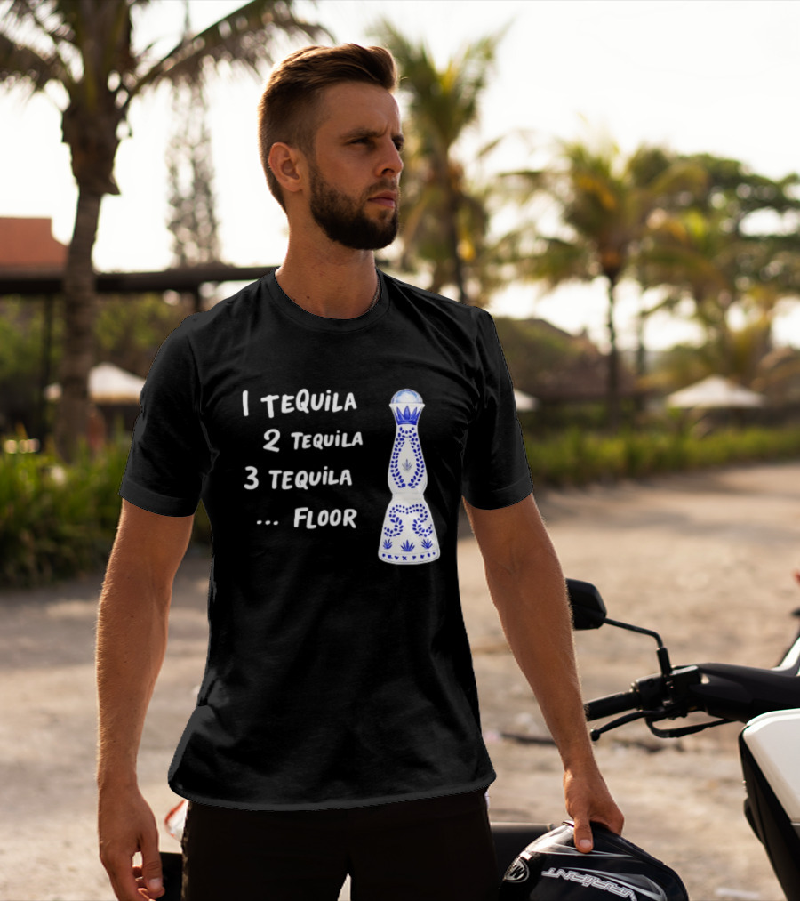 1 Tequila 2 Tequila 3 Tequila Floor Drinking Azul Bottle T-Shirt