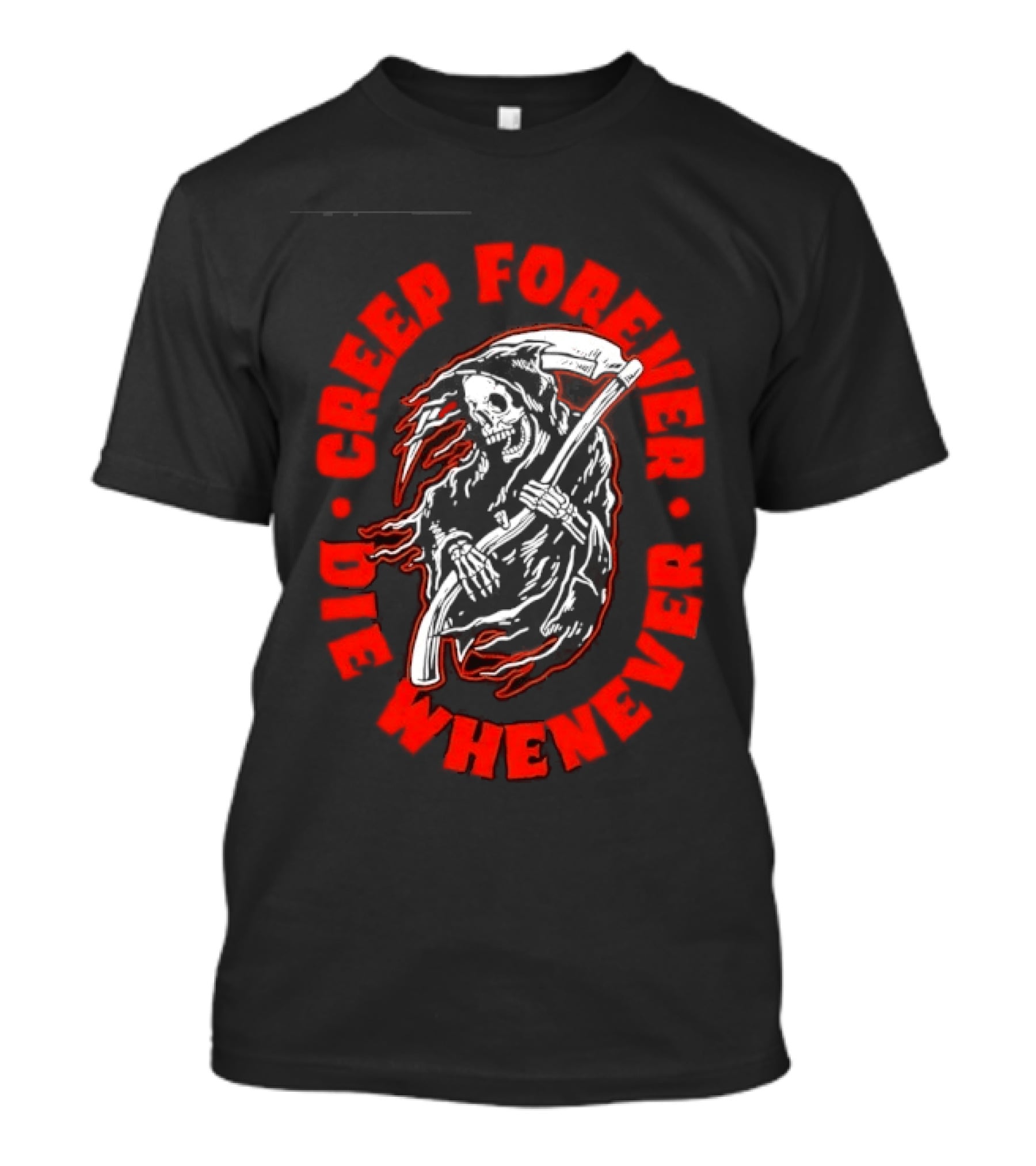 Creep Forever Die Whenever Grim Reaper T-Shirt