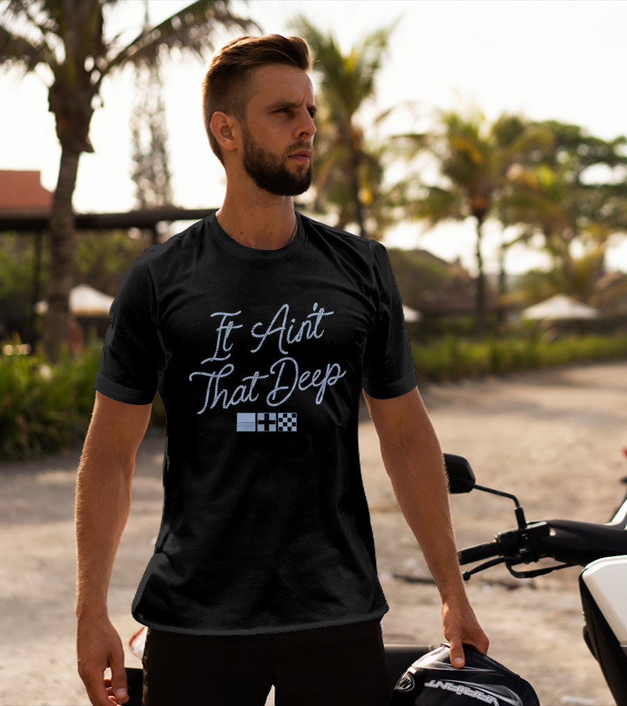 It Ain't That Deep Rope Font Nautical Flags T-Shirt