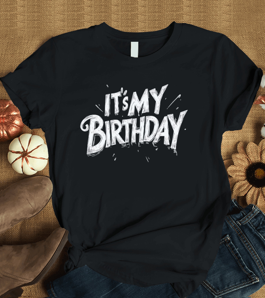 It's My Birthday Celebration T-Shirt