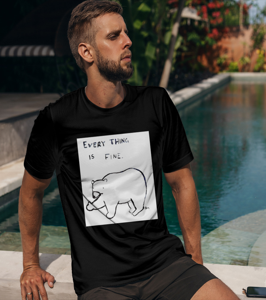 Every Thing Is Fine Bear Middle Finger Humor T-Shirt
