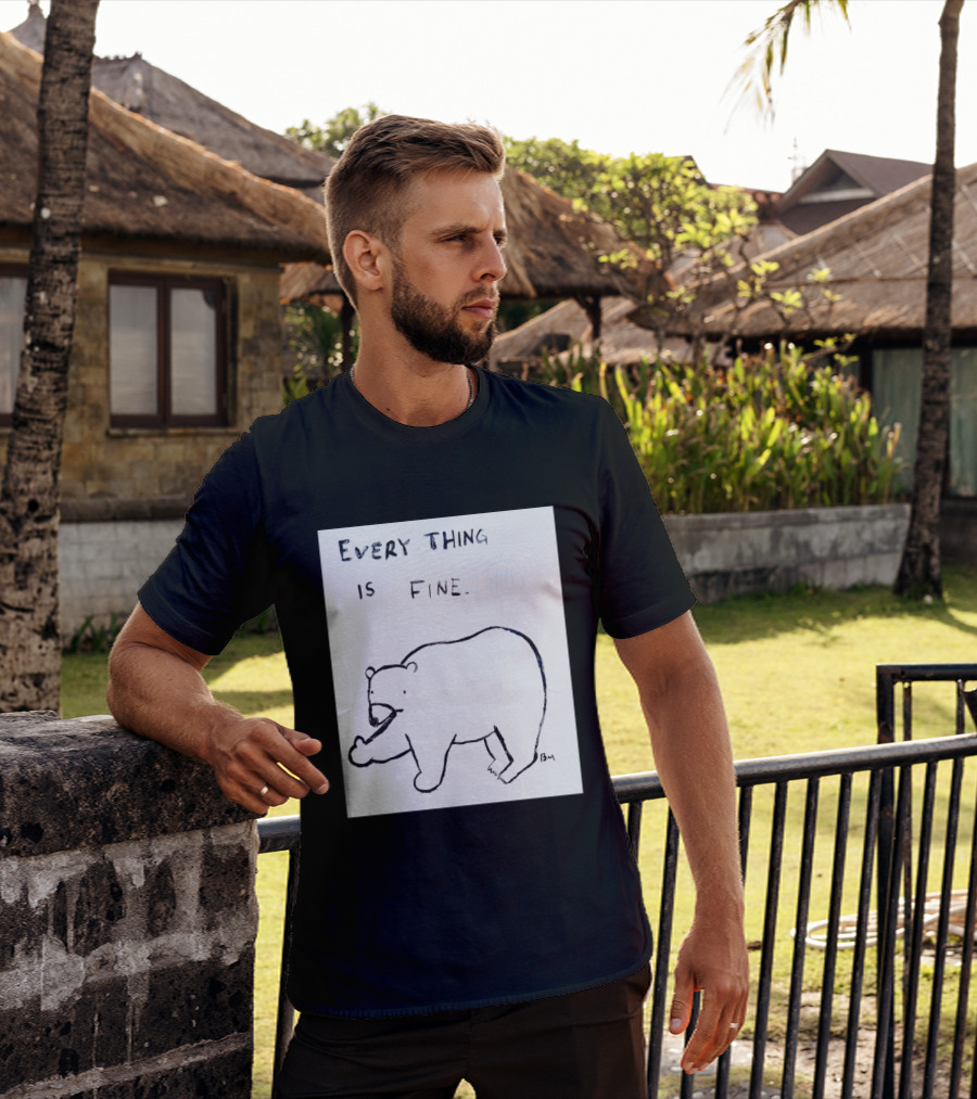 Every Thing Is Fine Bear Middle Finger Humor T-Shirt