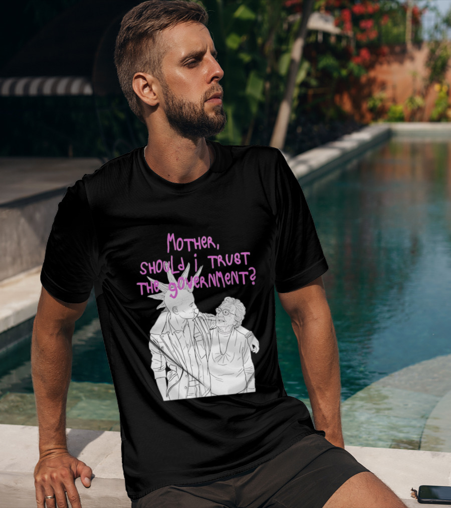 Mother Should I Trust The Government Punk T-Shirt